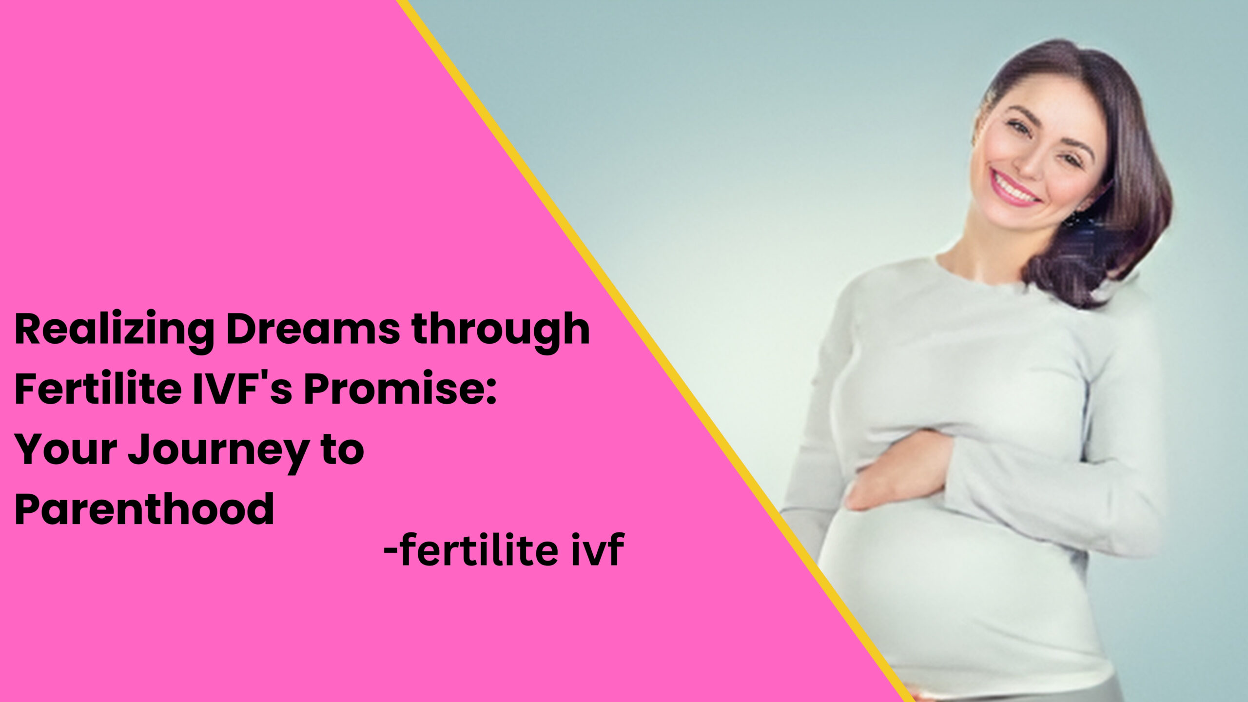 Realizing Dreams through Fertilite IVF’s Promise: Your Journey to Parenthood