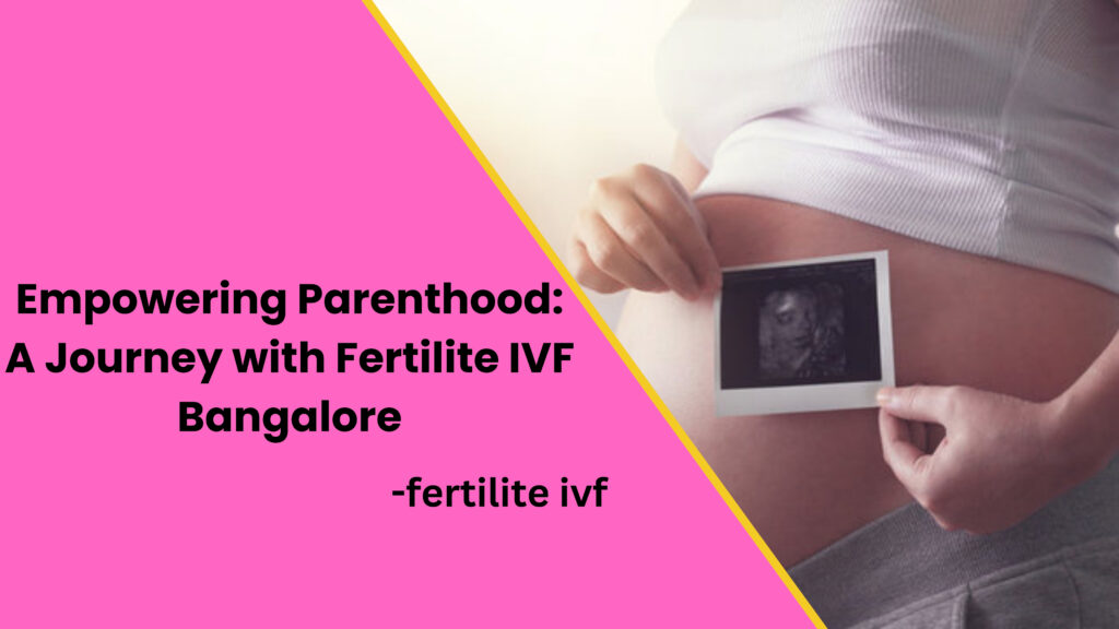 best fertility ivf center services in bengaluru